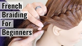 How to French Braid for Beginners [upl. by Idalina515]