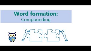 Word Formation Compounding [upl. by Urbas73]