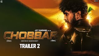 Chobbar Trailer 2  Jayy Randhawa  Movie Releasing 11 Nov 2022  Punjabi Movie  Geet MP3 [upl. by Ahsirhcal39]