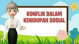 Video Pembelajaran KONFLIK DALAM KEHIDUPAN SOSIAL [upl. by Bordy]