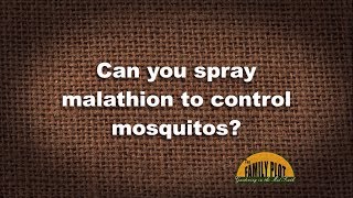 QampA – Can you spray malathion to control mosquitoes [upl. by Rivers143]