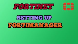 Fortimanager Initial Setup [upl. by Leandre]