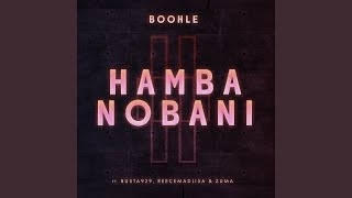 Boohle  Hamba Nobani ft Busta Reece Madlisa amp Zuma [upl. by Hadeis]