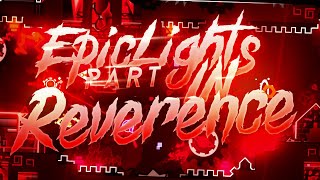 Epiclights PART In Reverence  Geometry Dash 211 [upl. by Germano746]