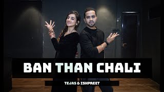 BAN THAN CHALI  Tejas Dhoke Choreography  Ishpreet Dang  Dancefit Live [upl. by Anavrin]