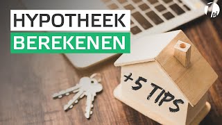 Simpel en snel je hypotheek berekenen  5 tips  eenPassiefInkomennl [upl. by Hurst]