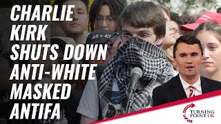 Charlie Kirk Shuts Down AntiWhite Masked ANTIFA [upl. by Annael]