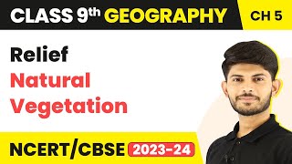 Relief  Natural Vegetation amp Wildlife Chapter 5  Class 9 Geography  CBSENCERT [upl. by Ragland]