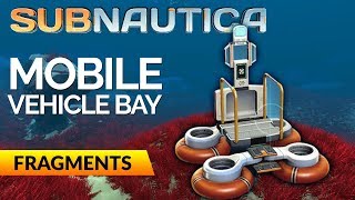 Mobile Vehicle Bay Fragments  SUBNAUTICA [upl. by Oremor254]