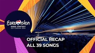 OFFICIAL RECAP All 39 songs of the Eurovision Song Contest 2021 [upl. by Nrubua]