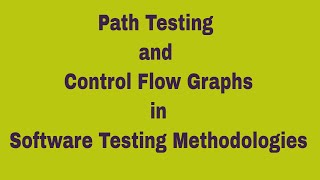 Path Testing and Control Flow GraphsPATH TESTING STM [upl. by Dupaix329]