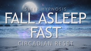 Sleep Hypnosis to Fall Asleep Fast  Circadian Reset for Deep Sleep  Sleep Meditation Relaxation [upl. by Adams]