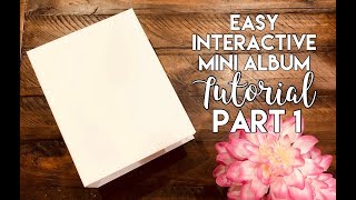 9”x7” Easy Interactive Mini Album Tutorial  Part 1 [upl. by Atterual]