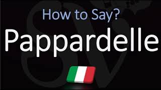 How to Pronounce Pappardelle CORRECTLY Italian Pasta Pronunciation [upl. by Hathaway327]