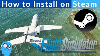 How to install Microsoft Flight simulator 2020 on STEAM [upl. by Joelie]