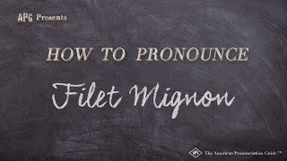 How to Pronounce Filet Mignon Real Life Examples [upl. by Darcie300]