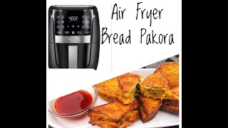 Air Fryer Secrets Unleashed Delicious Bread Pakora Recipe [upl. by Boyce614]