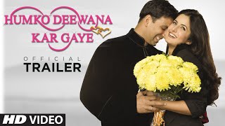 Official Trailer Humko Deewana Kar Gaye  Akshay Kumar  Katrina Kaif  Raj Kanwar [upl. by Dekow]