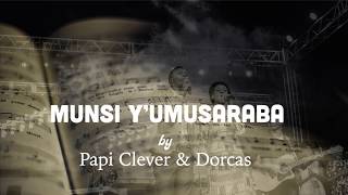 Munsi yumusaraba 251 Gushimisha  Papi Clever amp Dorcas  Video lyrics 2020 [upl. by Sela]