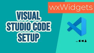 wxWidgets Visual Studio Code setup for C and cmake [upl. by Enimsay449]