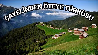 Çayelinden Öteye Türküsü [upl. by Raval975]