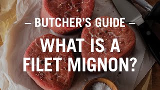 The Butchers Guide What is a filet mignon [upl. by Brenan]