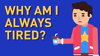 Why Am I Always Tired Top 7 Reasons [upl. by Snook361]