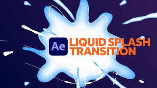 Liquid Splash Transition  After Effects Tutorial [upl. by Desirea]